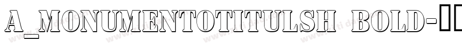 a_MonumentoTitulSh Bold字体转换